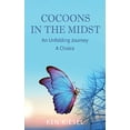 thumbnail image 1 of Pre-Owned Cocoons In The Midst: An Unfolding Journey A Choice (Paperback) 1662809220 9781662809224, 1 of 1
