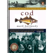 Cod A Biography of the Fish that Changed the World Spiral-bound