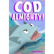Cod Almighty Cod Almighty!, (Paperback)