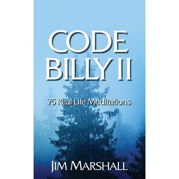 Code Billy II : 75 Real Life Meditations (Paperback)