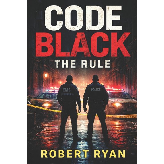 Code Black Code Black The Rule, Book 1, (Paperback)
