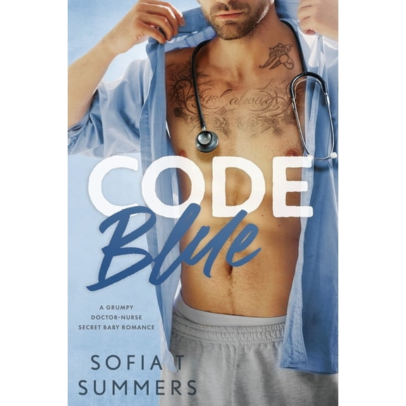 Code Blue: A Grumpy Doctor-Nurse, Secret Baby Romance, (Paperback)