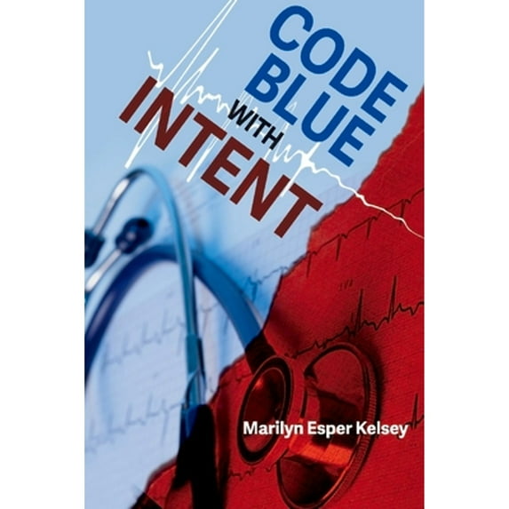 Pre-Owned Code Blue with Intent (Paperback) 1543987710 9781543987713