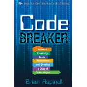 Code Breaker: Increase Creativity, Remix Assessment, and Develop a Class of Coder Ninjas! (Paperback)