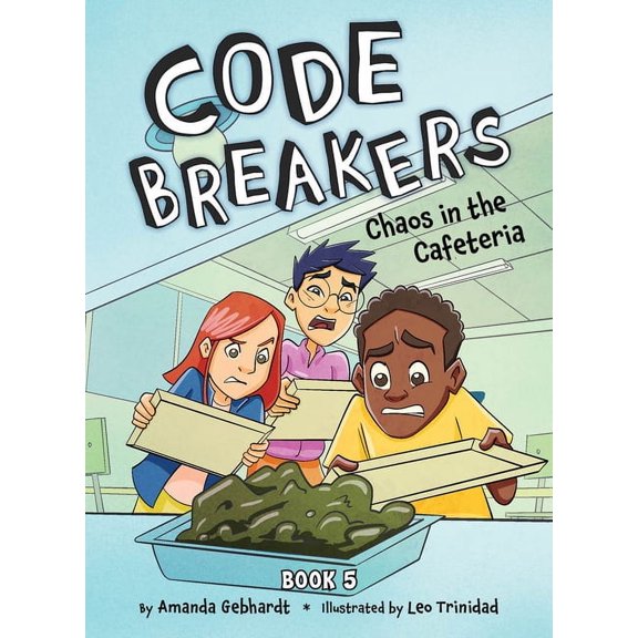 Code Breakers Chaos in the Cafeteria, Book 5, (Hardcover)