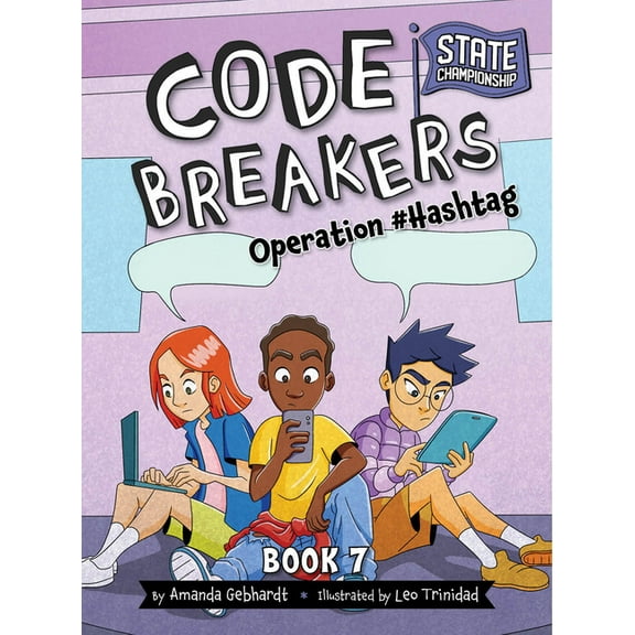 Code Breakers: State Championship Operation #Hashtag, Book 7, (Hardcover)