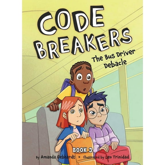 Code Breakers The Bus Driver Debacle, Book 3, (Paperback)