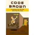 thumbnail image 1 of Code Brown: 13 Humorous True-Life Tales About Poop  Yes, Poop   Paperback  1494268779 9781494268770 Garrett Calcaterra, 1 of 1
