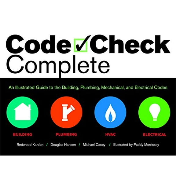 Pre-Owned Code Check Complete: An Illustrated Guide to Building, Plumbing, Mech (Hardcover) 156158911X 9781561589111