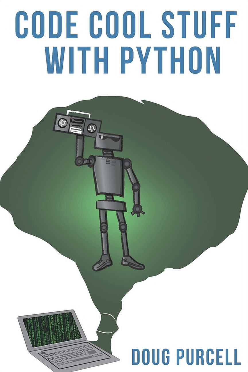 Code Cool Stuff With Python (Paperback) - Walmart.com