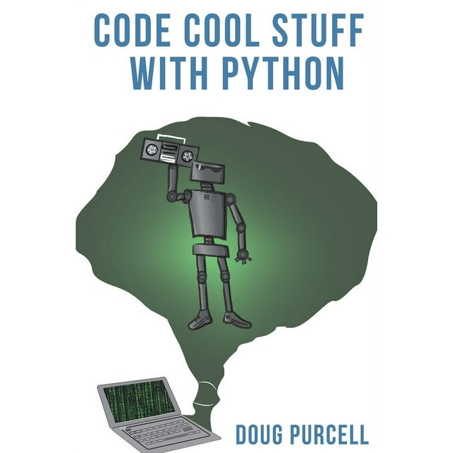 Code Cool Stuff With Python (Paperback) - Walmart.com