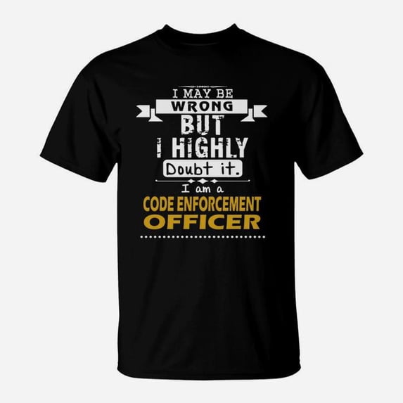 Code Enforcement Officer Dout It TShirt - Walmart.com