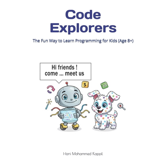 Code Explorers: The Fun Way to Learn Programming for Kids (Age 8+), (Paperback)