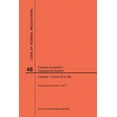 Code of Federal Regulations Code of Federal Regulations Title 48, Federal Acquisition
