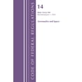 thumbnail image 1 of Code of Federal Regulations, Title 14 Ae Code of Federal Regulations, Title 14 Aeronautics and Space 110-199, Revised as of January 1, 2025, (Paperback), 1 of 1