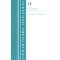 thumbnail image 1 of Code of Federal Regulations, Title 14 Aeronautics and Space 200-1199, Revised as of January 1, 2021, (Paperback), 1 of 1