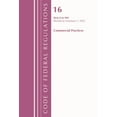 thumbnail image 1 of Code of Federal Regulations, Title 16 Co Code of Federal Regulations, Title 16 Commercial Practices 0-999, Revised as of January 1, 2022, (Paperback), 1 of 1