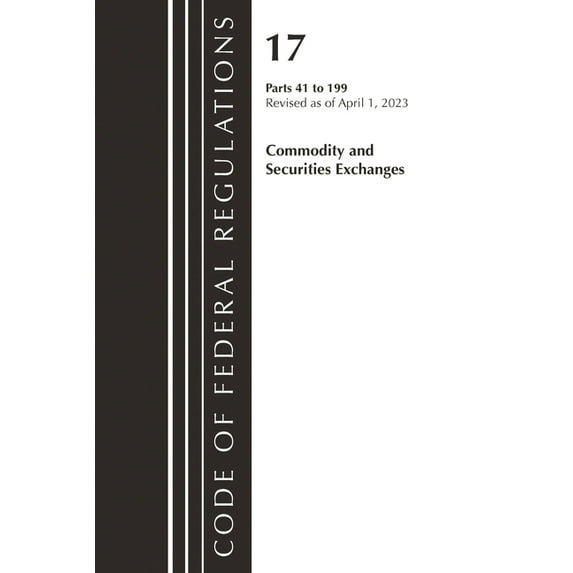 Code of Federal Regulations, Title 17 Co Code of Federal Regulations, Title 17 Commodity and Securities Exchanges 41-199 2023, (Paperback)