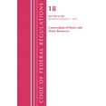 thumbnail image 1 of Code of Federal Regulations, Title 18 Co Code of Federal Regulations, Title 18 Conservation of Power and Water Resources 400-End, Revised as of April 1, 2020, (Paperback), 1 of 1