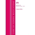 thumbnail image 1 of Code of Federal Regulations, Title 19 Customs Duties: Code of Federal Regulations, Title 19 Customs Duties 0-140, Revised as of April 1, 2020 (Paperback), 1 of 1