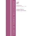 thumbnail image 1 of Code of Federal Regulations, Title 27 Al Code of Federal Regulations, Title 27 Alcohol Tobacco Products and Firearms 40-399, Revised as of April 1, 2022, (Paperback), 1 of 1