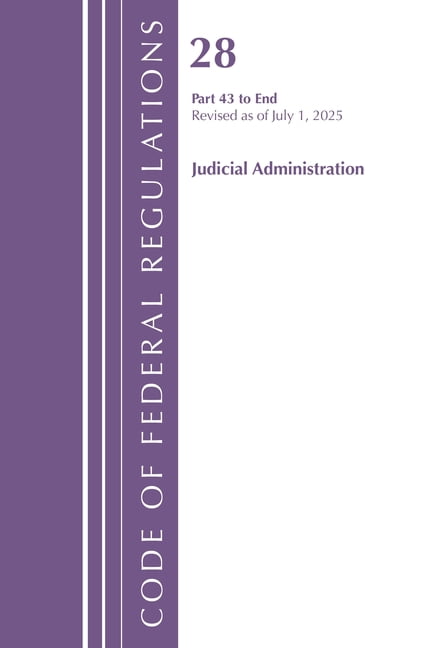 Code of Federal Regulations, Title 28 Ju Code of Federal Regulations, Title 28 Judicial Administration 43-END, Revised as of July 1, 2025, (Paperback)