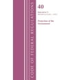 thumbnail image 1 of Code of Federal Regulations, Title 40 Pr Code of Federal Regulations, Title 40 Protection of the Environment 64-71, Revised as of July 1, 2023, (Paperback), 1 of 1