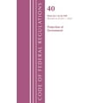 thumbnail image 1 of Code of Federal Regulations, Title 40 Pr Code of Federal Regulations, Title 40 Protection of the Environment 63.1-63.599, Revised as of July 1, 2022, (Paperback), 1 of 1
