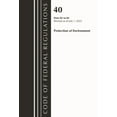 thumbnail image 1 of Code of Federal Regulations, Title 40 Pr Code of Federal Regulations, Title 40 Protection of the Environment 82-84, Revised as of July 1, 2023, (Paperback), 1 of 1