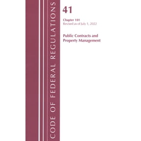 Code of Federal Regulations, Title 41 Pu Code of Federal Regulations, Title 41 Public Contracts and Property Management 101, Revised as of July 1, 2022, (Paperback)