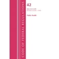 thumbnail image 1 of Code of Federal Regulations, Title 42 Public Health: Code of Federal Regulations, Title 42 Public Health 414-429, Revised as of October 1, 2020 (Paperback), 1 of 1