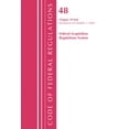 thumbnail image 1 of Code of Federal Regulations, Title 48 Fe Code of Federal Regulations, Title 48 Federal Acquisition Regulations System Chapter 29-End, Revised as of October 1, 20, (Paperback), 1 of 1