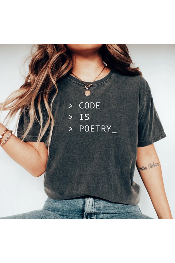 Code Is Poetry Programming Developer Graphic Design Comfort Colors Unisex Cotton T-Shirt, Size S-3XL