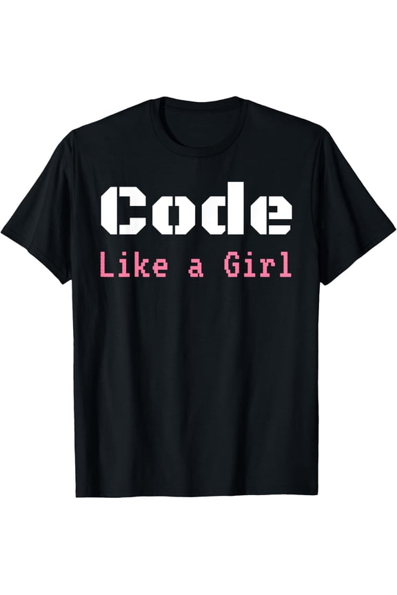 Code Like A Girl Programming Computer Science Tee T-Shirt