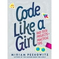 thumbnail image 1 of Pre-Owned Code Like a Girl: Rad Tech Projects and Practical Tips (Library Binding) 9781524713904, 1 of 1