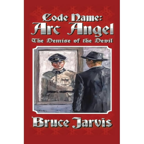 Code Name Arc Angel: The Demise of the Devil, (Paperback)
