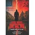 Code Name: Code Name: BERLIN: Where Spies Go to Die, A Cold War ...