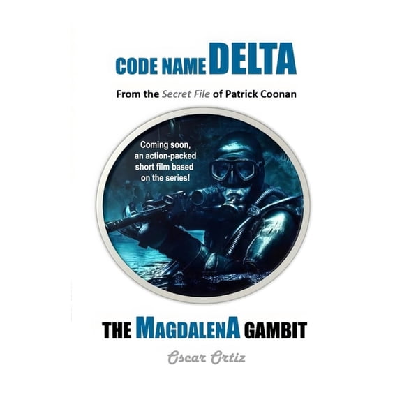 Code Name Delta The Magdalena Gambit: From The Secret File Of Patrick Coonan, Book 5, (Paperback)
