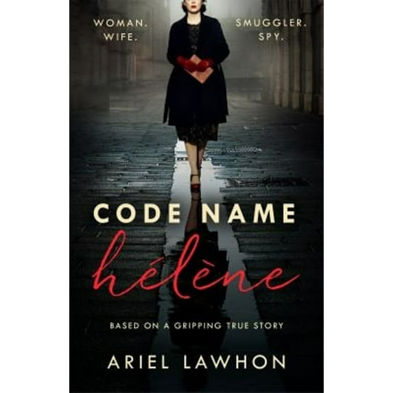 Pre-Owned Code Name Hélène : Inspired by the gripping true story of World War 2 spy Nancy Wake (Paperback) 1472275365 9781472275363