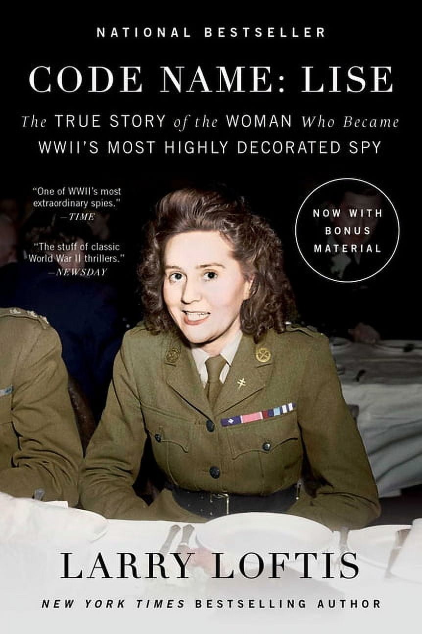LARRY LOFTIS Code Name: Lise: The True Story of the Woman Who Became World War II's Most Highly Decorated Spy, (Paperback)