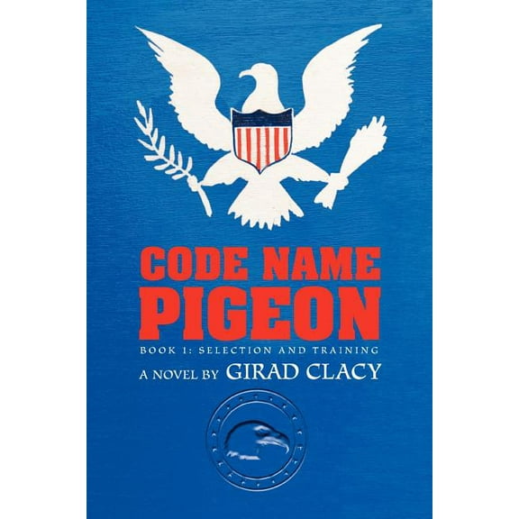 Code Name Pigeon:book 1: Selection and T