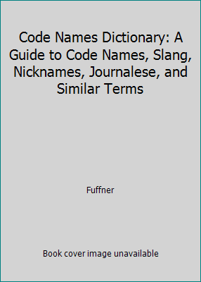 Pre-Owned Code Names Dictionary: A Guide to Code Names, Slang ...