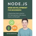 thumbnail image 1 of Code with Nathan Node.js Web Development For Beginners: A Step-By-Step Guide to Build an MVC Web Application With Node.js, Express, and M, (Paperback), 1 of 1