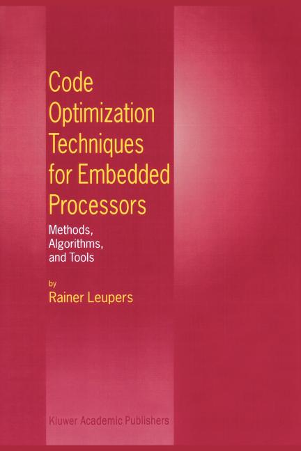 Code Optimization Techniques for Embedded Processors: Methods ...