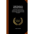 thumbnail image 1 of Code Practice in Personal Actions : An Elementary Treatise Upon the Practice in a Civil Action, as Governed by the Provisions of the New York Code of Civil Procedure. Prepared for the use of Students (Hardcover), 1 of 1