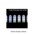 thumbnail image 1 of Code Pratique de La Relacgation, Contenant Notamment Un Tableau Synoptique ... (Hardcover), 1 of 1