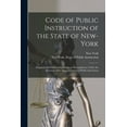 thumbnail image 1 of Code of Public Instruction of the State of New-York : Prepared and Published by Order of the Legislature Under the Direction of the Superintendent of Public Instruction (Paperback), 1 of 1
