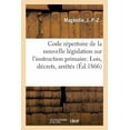 thumbnail image 1 of Code Répertoire de la Nouvelle Législation Sur l'Instruction Primaire. Lois, Décrets, Arrêtés (Paperback), 1 of 1