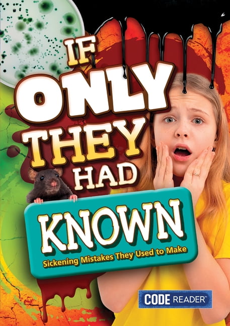 Code Reader If Only They Had Known: Sickening Mistakes They Used to Make, (Paperback)