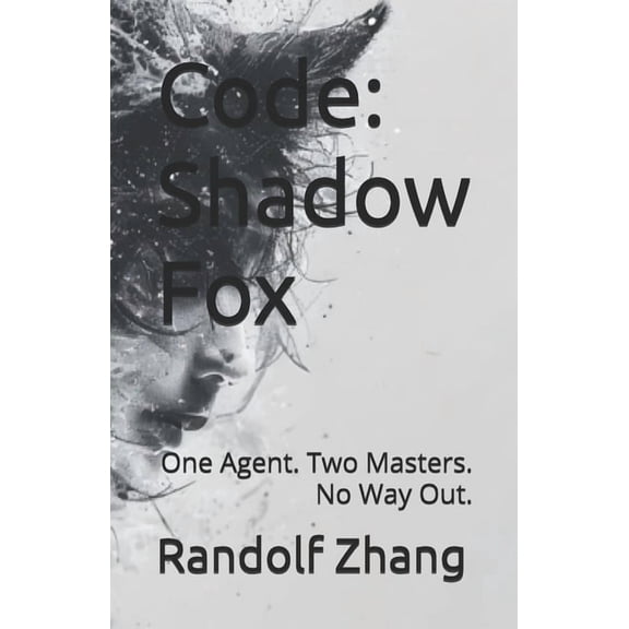 Code: Shadow Fox: One Agent. Two Masters. No Way Out., (Paperback)